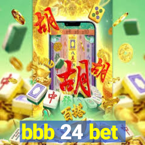 bbb 24 bet